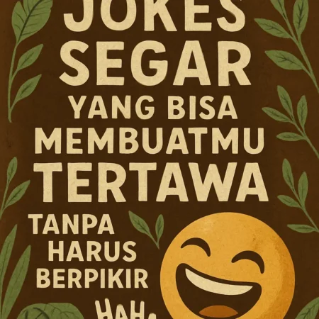 Jokes Segar yang Bisa Membuatmu Tertawa Tanpa Harus Berpikir
