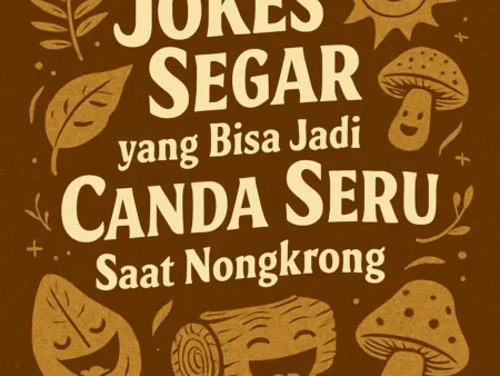 Jokes Segar yang Bisa Jadi Bahan Canda Seru Saat Nongkrong